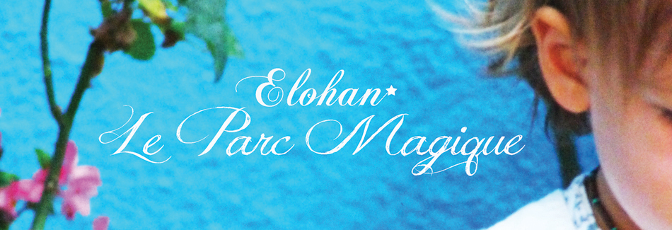 Elohan - Le Parc Magique